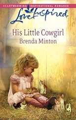 His Little Cowgirl (The Cowboy Series #1) (Love Inspired #466) [Mass Market Paperback]