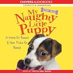 My Naughty Little Puppy: A Home for Rascal & New Tricks for Rascal | Holly Webb
