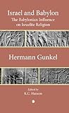 Israel and Babylon : the Babylonian influence on Israelite religion
