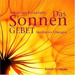 Das Sonnengebet: Meditative �bungen