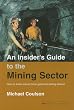 An Insider's Guide to the Mining Sector: How to Make Money from Gold and Mining Shares