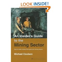 An Insider's Guide to the Mining Sector: How to Make Money from Gold and Mining Shares