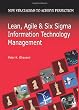 Lean, Agile And Six Sigma Information Technology Management: New Stratagems To Achieve Perfection