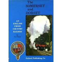 THE SOMERSET AND DORSET: AN ENGLISH CROSS COUNTRY RAILWAY.