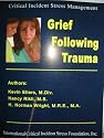 CISM: Grief Following Trauma - 1st Edition (Critical Incident Stress Management)