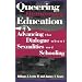 Queering Elementary Education: Advancing the Dialogue about Sexualities and Schooling (Curriculum, Cultures, and (Homo)Sexualities Series)