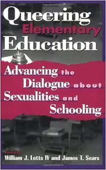 Queering Elementary Education: Advancing the