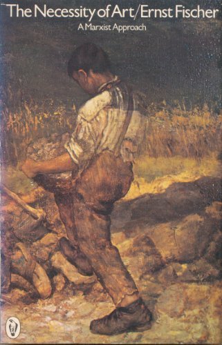 The Necessity of Art: A Marxist Approach (Peregrine Books)