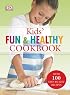 Kids' Fun and Healthy Cookbook