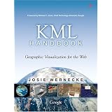 The KML Handbook: Geographic Visualization for the Web