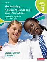 S/NVQ Level 3 Teaching Assistant's Handbook: Secondary Schools (NVQ/SVQ Teaching Assistants: Supporting teaching and learning in schools)