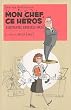 Mon chef, ce h�ros : Assistantes, rebellez-vous !