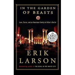 (In the Garden of Beasts: Love, Terror, and an American Family in Hitler's Berlin) By Larson, Erik (Author) Paperback on 17-May-2011