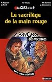 Le sacril�ge de la main rouge : Du CM2 � la 6e