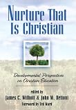 Nurture That Is Christian: Developmental Perspectives on Christian Education