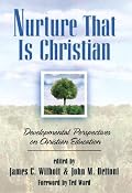 Nurture That Is Christian: Developmental Perspectives on Christian Education
