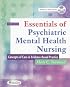 Essentials of Psychiatric Mental Health Nursing: Concepts of Care in Evidence-Based Practice