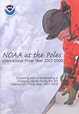 NOAA at the Poles: International Polar Year 2007-2008 (2CD-ROM + DVD Set)