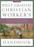 The Billy Graham Christian Worker's Handbook: A Topical Guide with Biblical Answers to the Urgent Concerns of Our Day