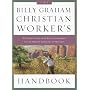 The Billy Graham Christian Worker's Handbook: A Topical Guide with Biblical Answers to the Urgent Concerns of Our Day