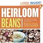 Heirloom Beans: Great Recipes for Dips and Spreads, Soups and Stews, Salads and Salsas, and Much More from Rancho Gordo