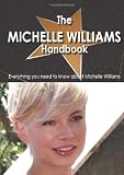 The Michelle Williams Handbook - Everything you need to know about Michelle Williams