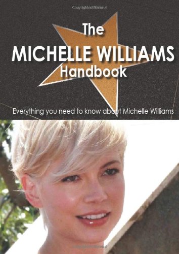 The Michelle Williams Handbook - Everything you need to know about Michelle Williams