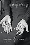 The truth machine : a social history of the lie detector