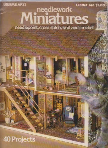 Needlework Miniatures ; Doll house Needlepoint, Cross Stitch, Knit & Crochet