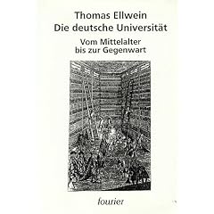 Die deutsche Universit�t. Vom Mittelalter bis zur Gegenwart