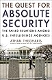 The Quest for Absolute Security: The Failed Relations Among U.S. Intelligence Agencies