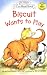 Biscuit Wants to Play (My First I Can Read) by Alyssa Satin Capucilli