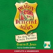 The Case of the Wayward Professor: The Dragon Detective Agency | [Gareth P Jones]