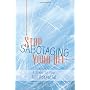 Stop Sabotaging Your Life by Bruno Logreco