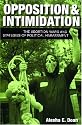 Opposition and Intimidation: The Abortion Wars and Strategies of Political Harassment