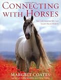 Connecting with Horses: The Life Lessons We Can Learn from Horses