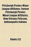 Pittsburgh Pirates Minor League Affiliates: Former Pittsburgh Pirates Minor League Affiliates, New Orleans Pelicans, Indianapolis Indians-