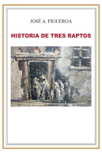Historia de Tres Raptos (Spanish Edition)