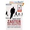 Zaster und Desaster - Neue Storys aus der Welt der Banker: Neue Storys aus der Welt der Abzocker