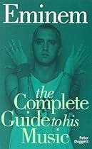 Eminem: The Complete Guide To His Music (Complete Guide to the Music of) Eminem: The Complete Guide To His Music (Complete Guide to the Music of)