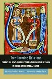 Transforming relations : essays on Jews and Christians throughout history in honor of Michael A. Signer