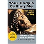 Your Body's Calling Me:  The Life and Times of 