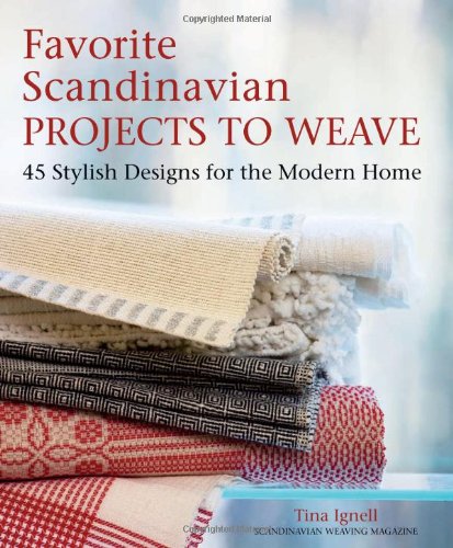 Favorite Scandinavian Projects to Weave: 45 Stylish Designs for the Modern Home