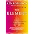 The Element: How Finding Your Passion Changes Everything