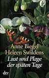 Lust und Plage der sp&auml;ten Tage - Neue Briefe der Autorinnen von "Wo ist denn meine Brille?" - Anne Biegel, Heleen Swildens