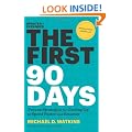 The First 90 Days, Updated and Expanded: Proven Strategies for Getting Up to Speed Faster and Smarter