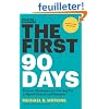 The First 90 Days: Proven Strategies For Getting Up to Speed Faster and Smarter