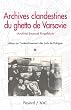Archives clandestines du ghetto de Varsovie : Tome 1, Lettres sur l'an�antissement des Juifs de Pologne