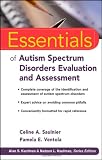 Essentials of Autism Spectrum Disorders Evaluation and Assessment (Essentials of Psychological Assessment)