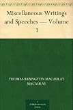 Miscellaneous Writings and Speeches - Volume 1